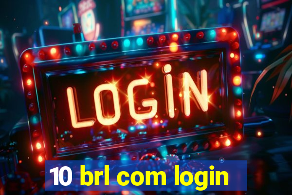 10 brl com login